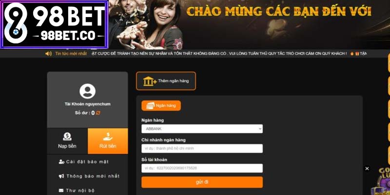 Quy trình nạp rút tiền 98Bet chi tiết